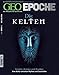 Produktbild GEO Epoche 47/2011: Die Kelten - Fürsten, Krieger und Druiden. Eine Kultur zwischen Mythos und Geschichte