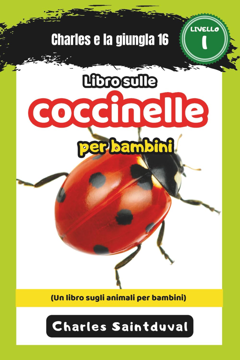 Charles e la Giungla 16: Libro sulle coccinelle per bambini (Un libro sugli animali per bambini)