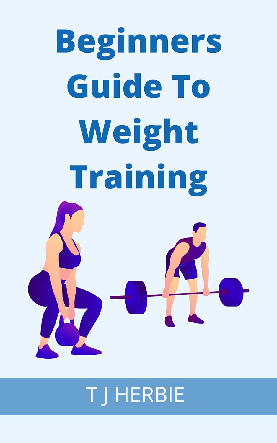 Beginners Guide To Weight Training 4 Beginners Guide To Weight Training