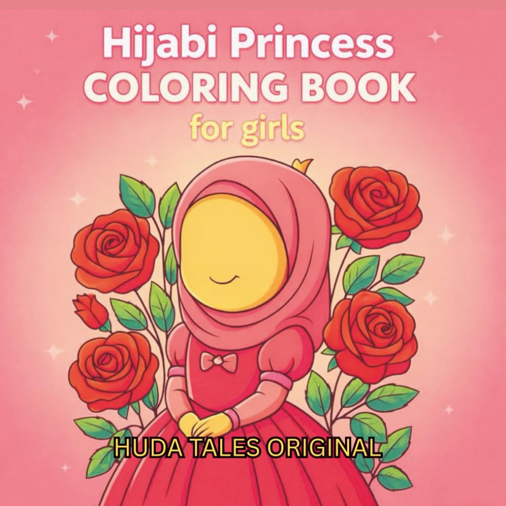Hijabi Princess Coloring Book for Girls Ages 4–6: Cute Islamic Princesses with Simple, Bold Designs for Little Artists, A Fun and Relaxing Muslim ... with 30+ Easy Hijab-Themed Pages for Kids