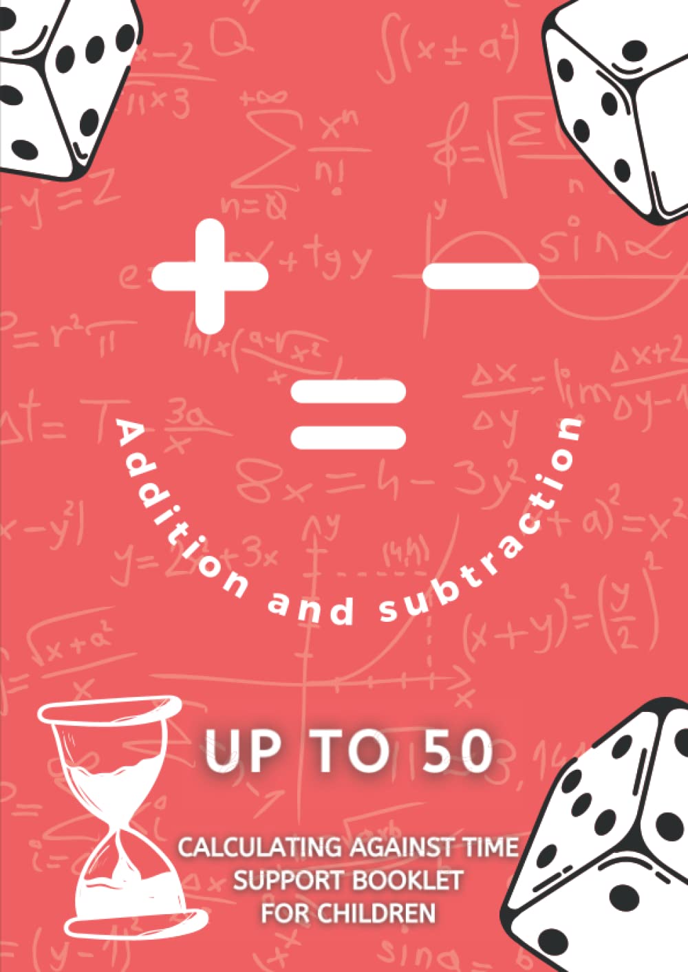Addition and subtraction up to 50: Maths Workbook - Calculating against time - Support Booklet for Children