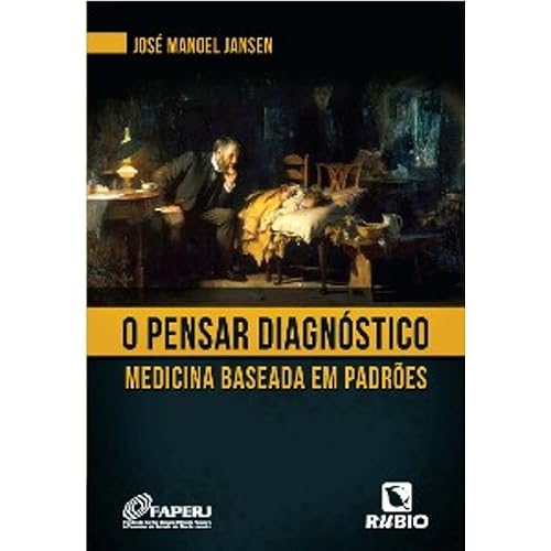 O Pensar Diagnóstico: Medicina Baseada em Padrões