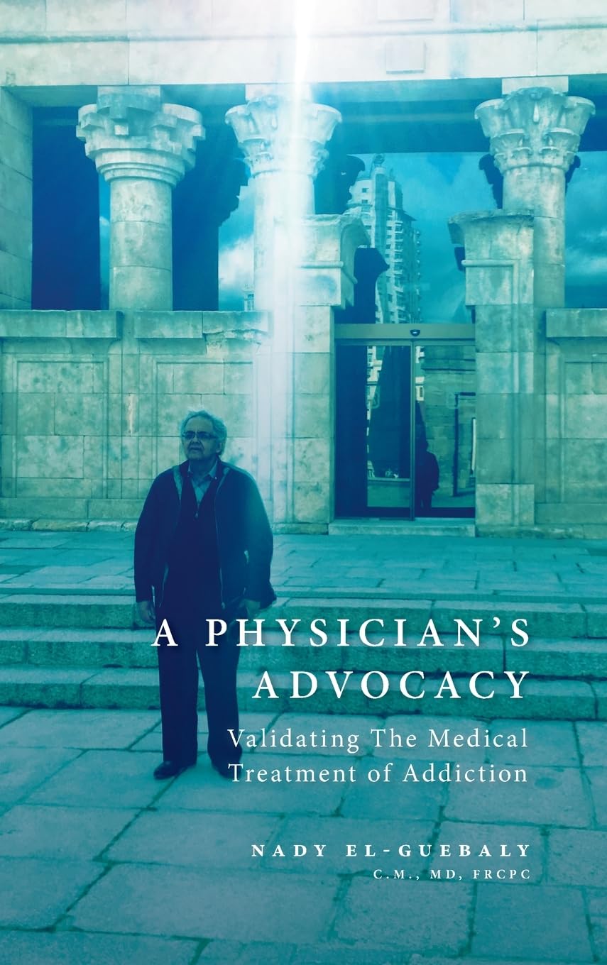 A Physician's Advocacy: Validating the Medical Treatment of Addiction