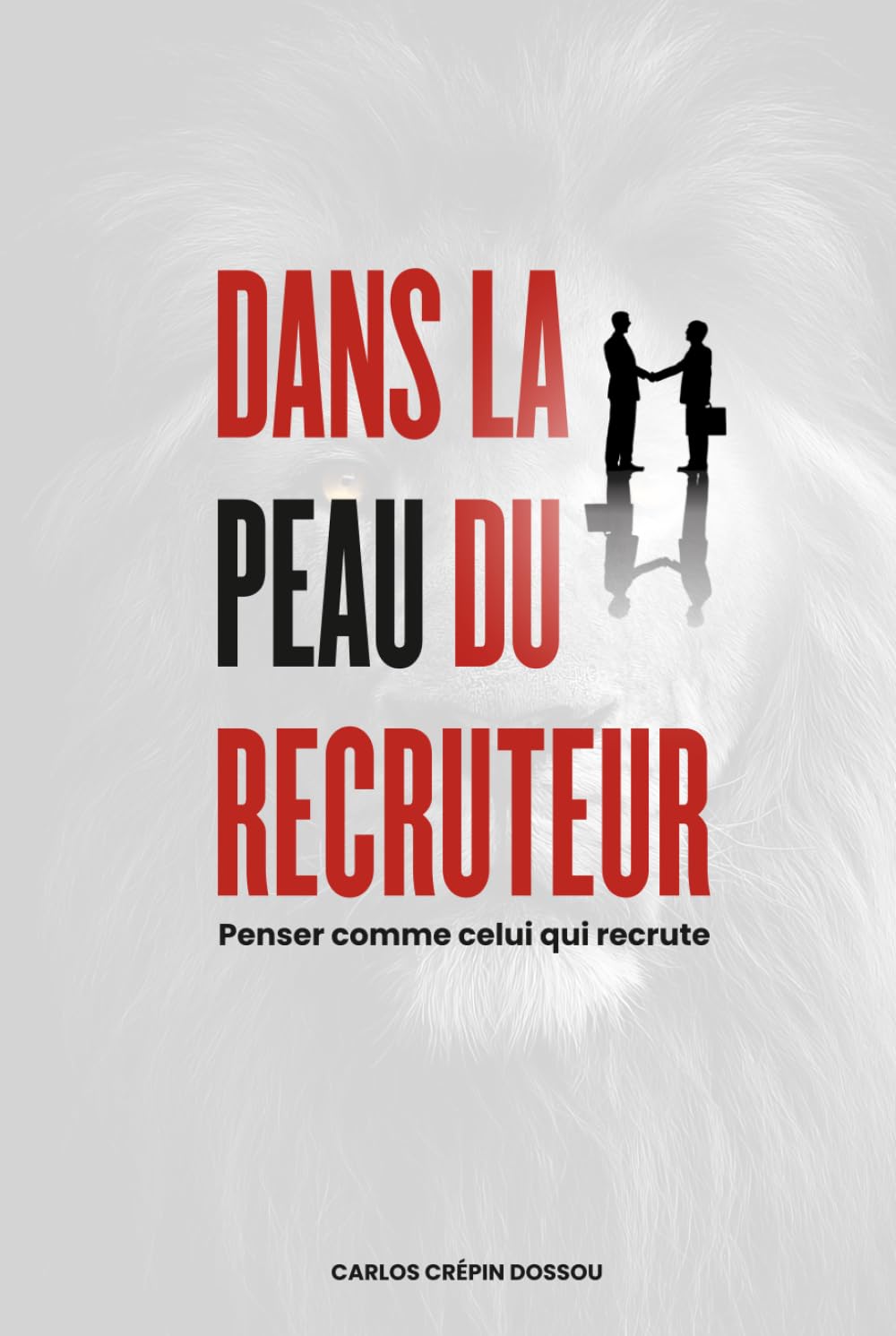 DANS LA PEAU DU RECRUTEUR: Penser comme celui qui recrute