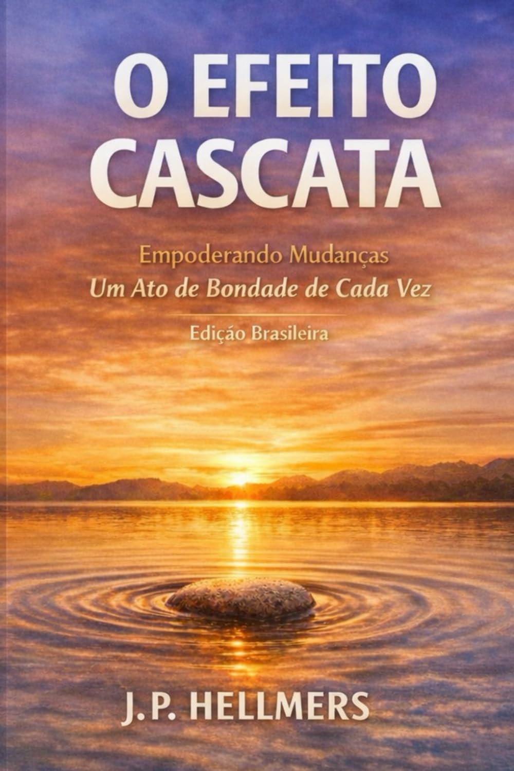 O Efeito Cascata: CAPACITANDO MUDANÇAS UM ATO DE BONDADE DE CADA VEZ