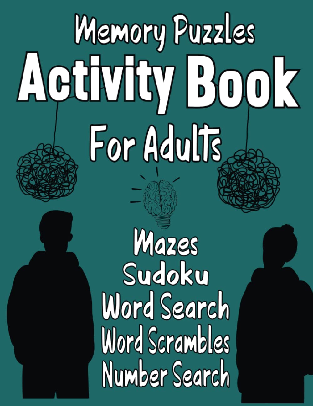 Memory Puzzles Activity Book For Adults: Easy To Hard Puzzles ( Word Search , Sudoku , Number Search , Word Scramble,Mazes,Missing vowels ) with solutions