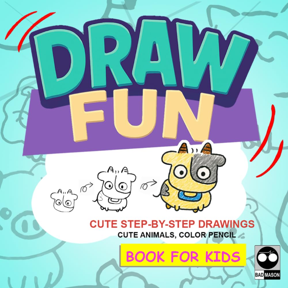 Draw! Fun!: Cute animal, step by step drawing, draw anytime anywhere, best gift for kids
