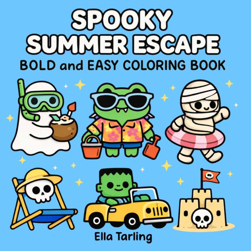 Spooky Summer Escape Halloween Coloring Book: Bold and Easy Designs for Kids & Adults | Cute Ghosts, Monsters & Beach Holiday Fun (Spooky Summer Halloween Series)