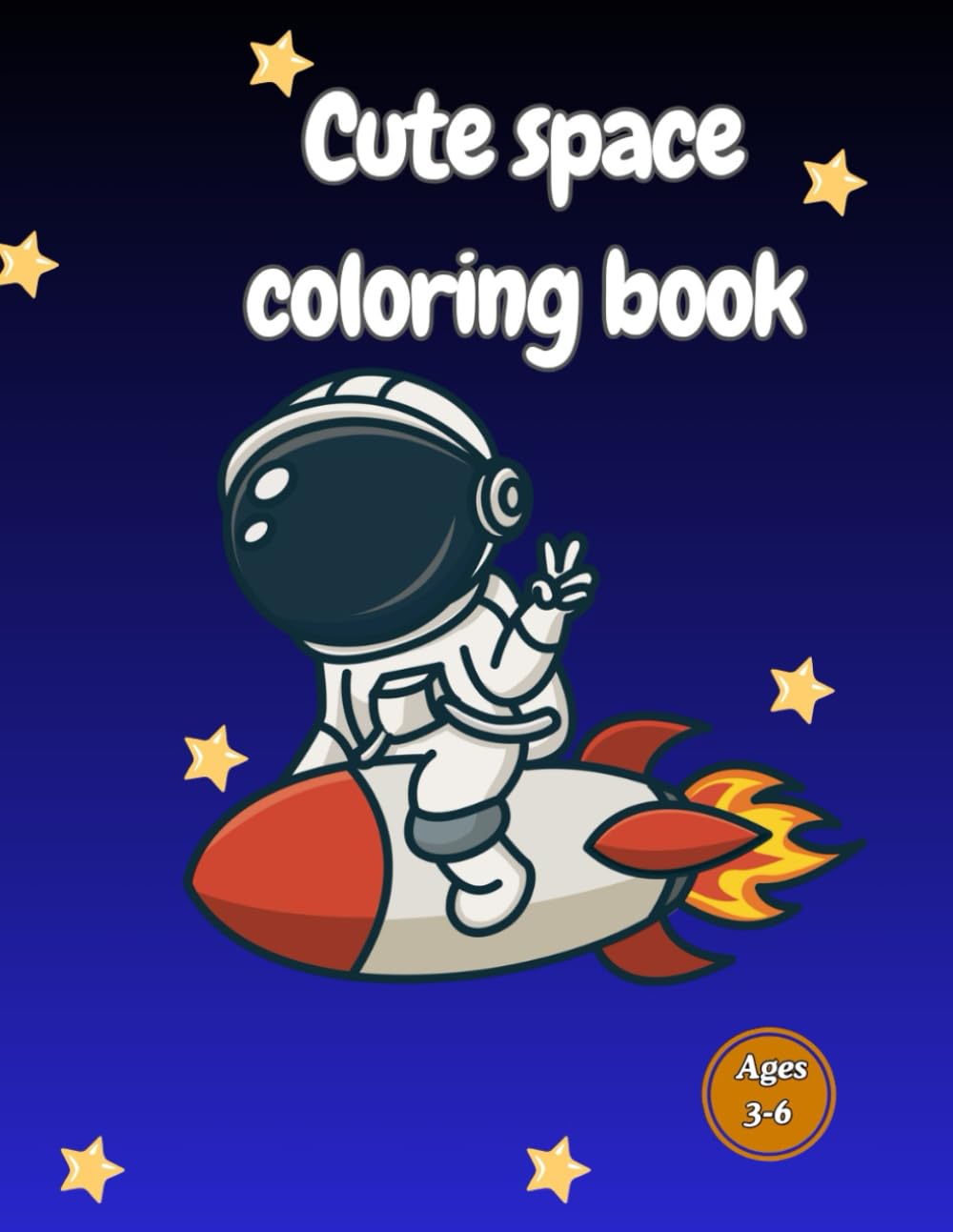 Cute Space Coloring Book: Fun and Easy Space Coloring Pages for Kids Ages 3–6