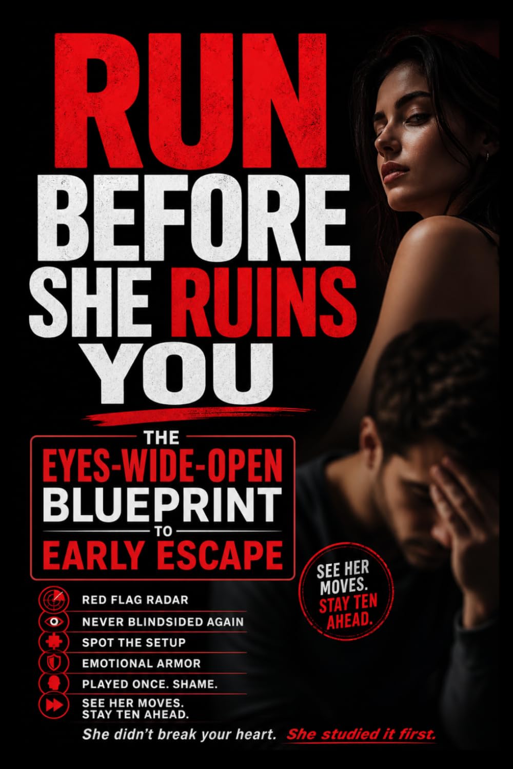 Run Before She Ruins You: The Eyes-Wide-Open Blueprint to Early Escape