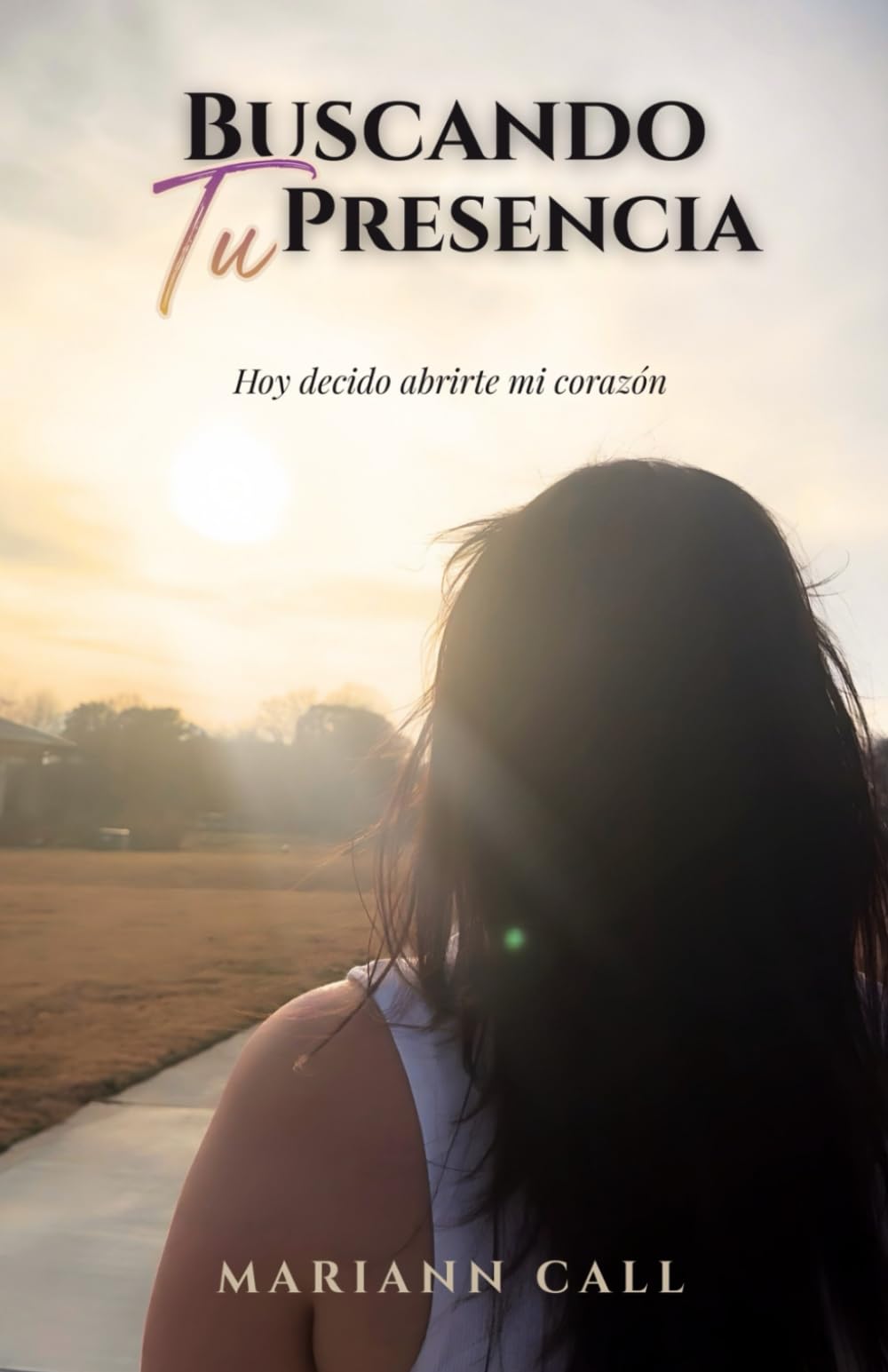 BUSCANDO TU PRESENCIA: Hoy decido abrirte mi corazón