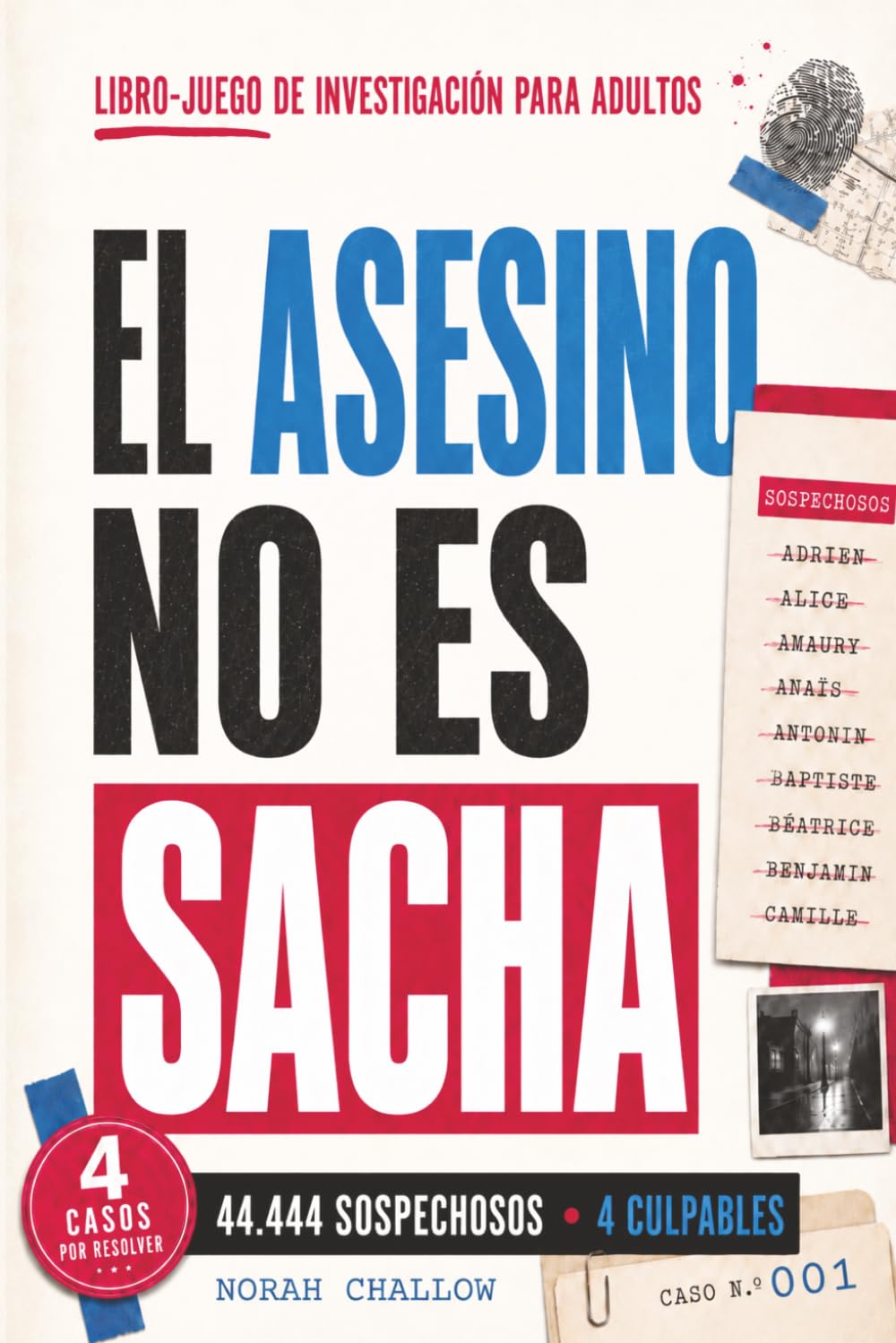 El asenino no es Sacha: Un libro-juego de investigación para adultos con 4 casos por resolver, 44.444 sospechosos y 4 culpables por desenmascarar