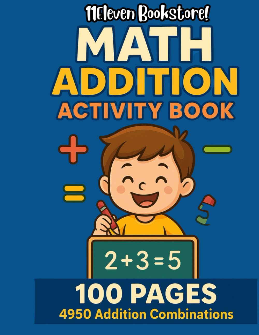 Math Addition Activity Book: 1-100 Number Combination | 4950 Addition Combination | 100 Pages of Fun Addition Practice | learn numbers 1-100 (Children Activity Book)