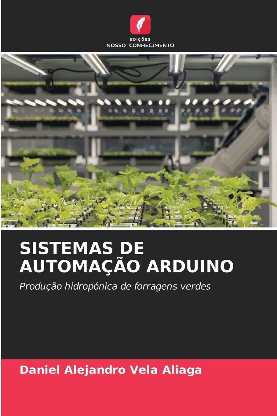 Sistemas de Automação Arduino: Produção hidropónica de forragens verdes