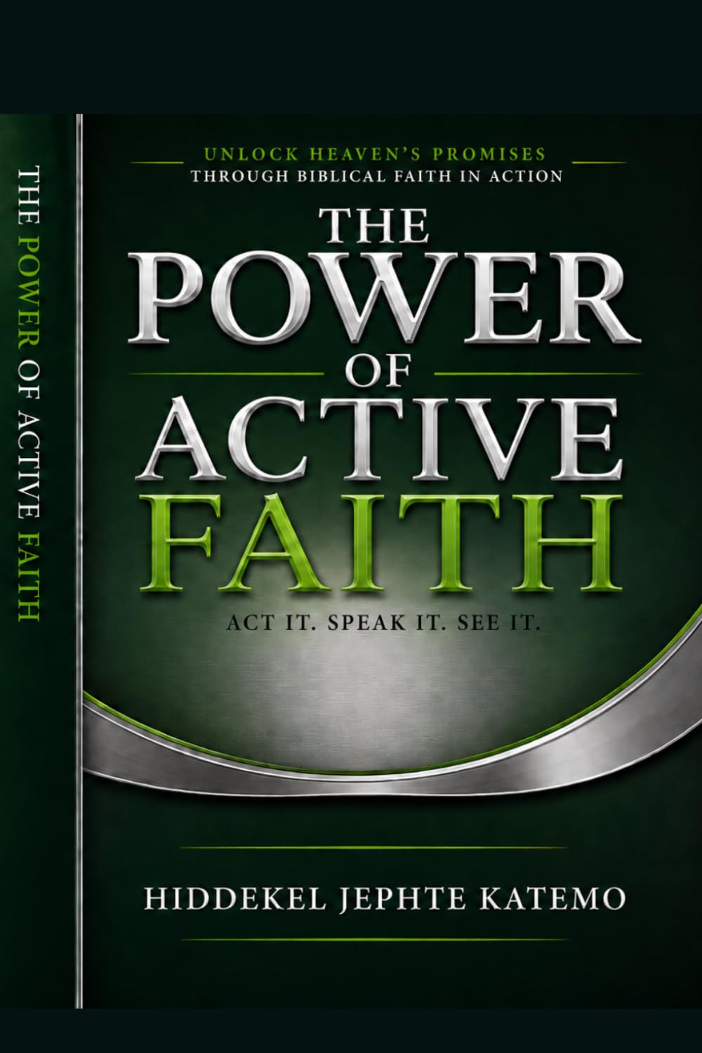 The Power of Active Faith: Acting faith