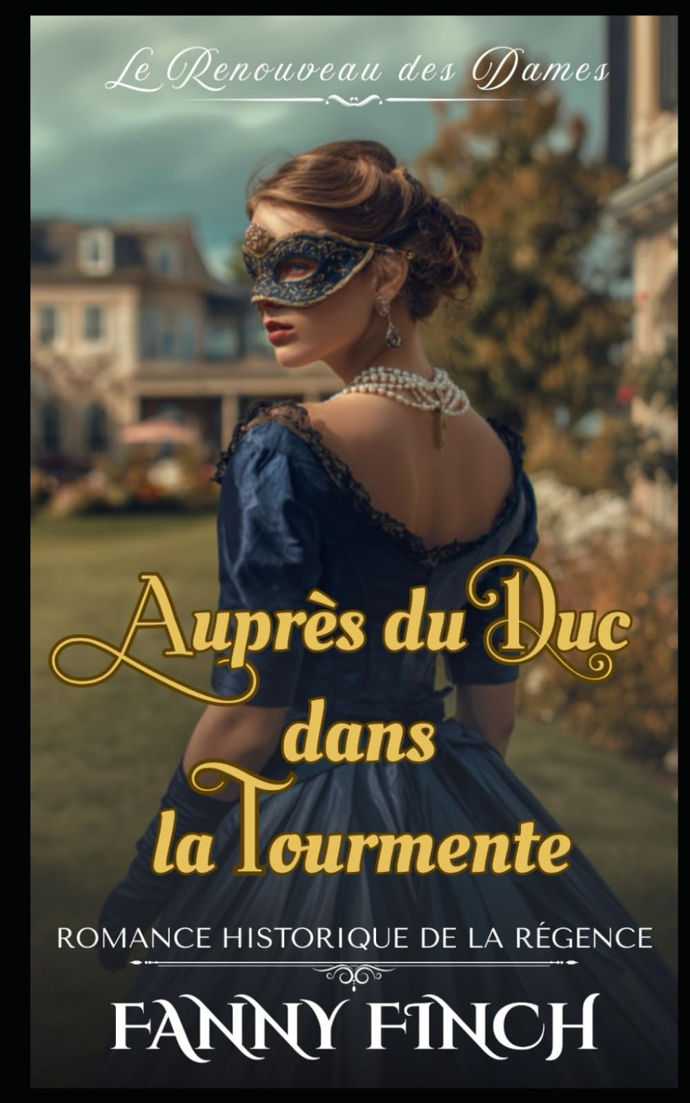 Auprès Du Duc Dans La Tourmente: Romance Historique De La Régence (Le Renouveau Des Dames)