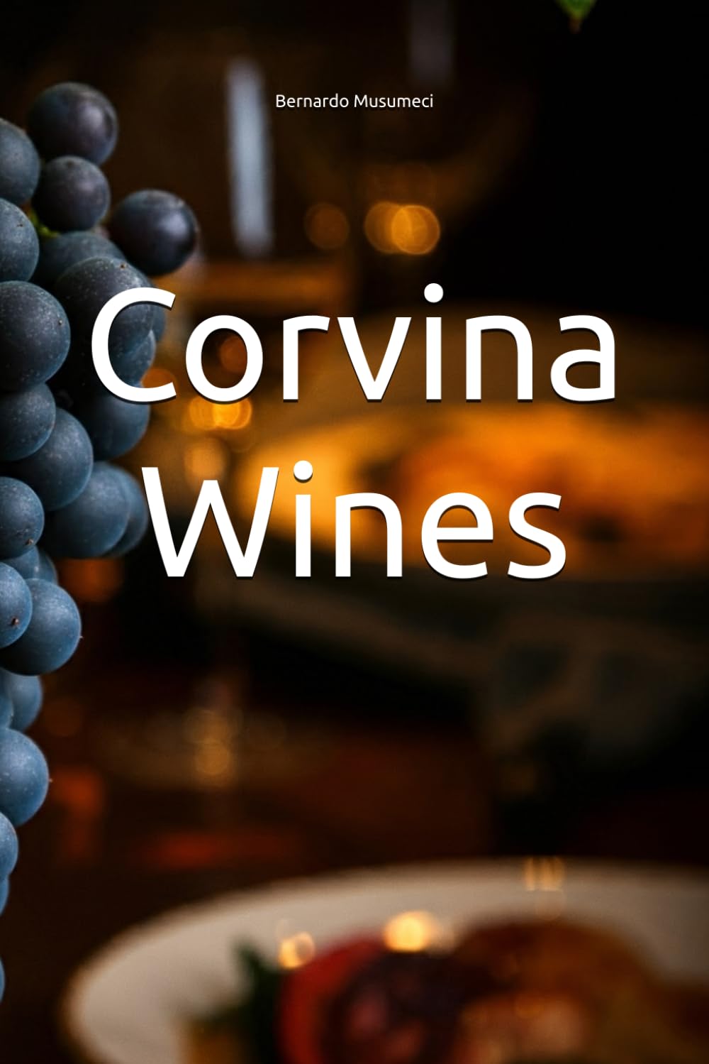 Corvina Wines (Wines of the World: Italy)