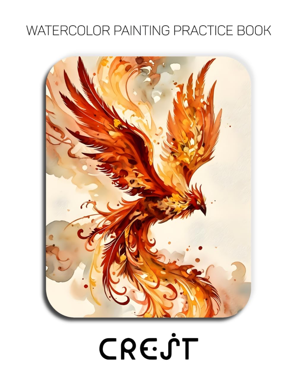 Watercolor Painting Practice Book - Crest: An Explosive Journey into Pure Color and Advanced Techniques