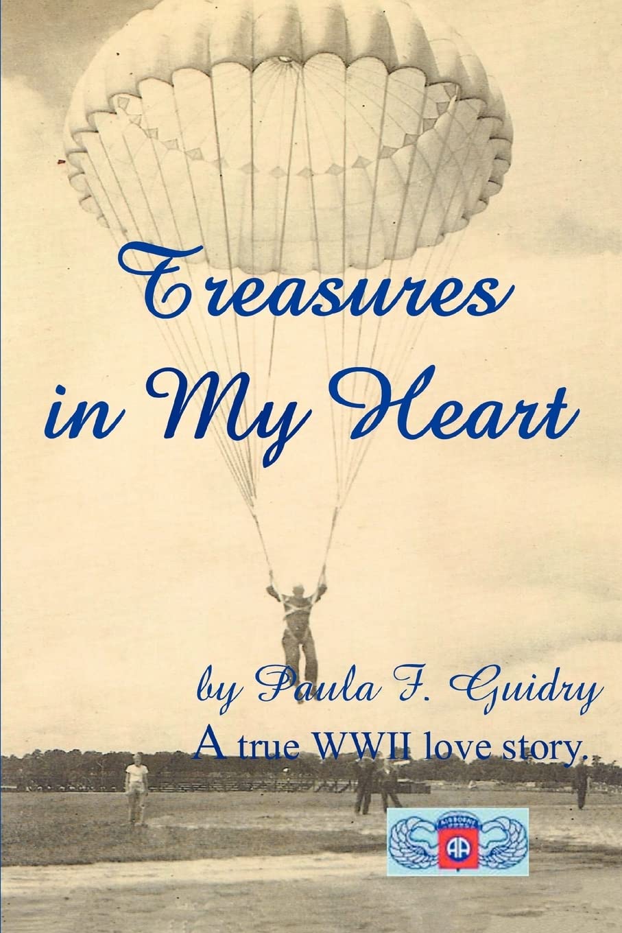 Treasures In My Heart: A true WWII love story.