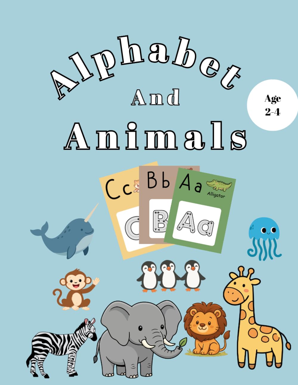 Alphabet tracing book animal adventure for toddlers 2-4 years: A Cute A to Z Animal Alphabet Book for Preschoolers and Early Learners tracing book, animal picture book