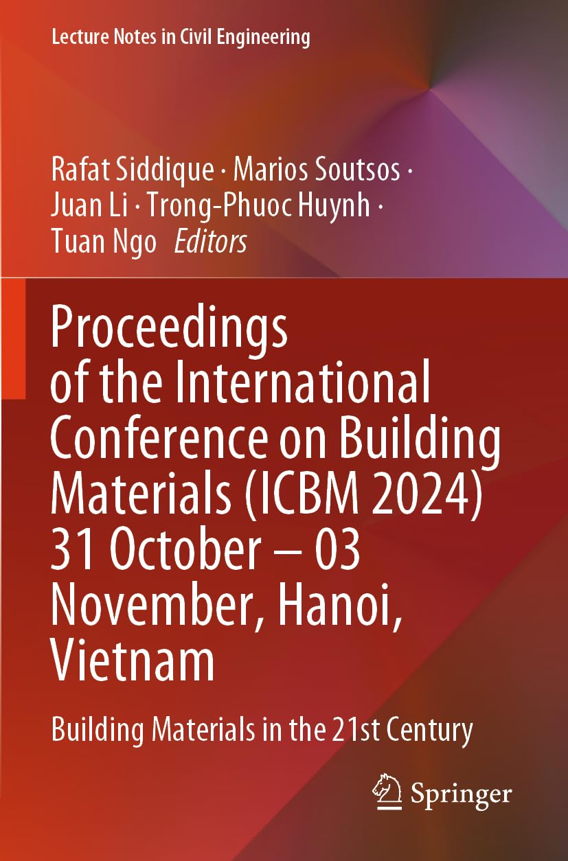 Proceedings of the International Conference on Building Materials (ICBM 2024) 31 October – 03 November, Hanoi, Vietnam: Building Materials in the 21st Century