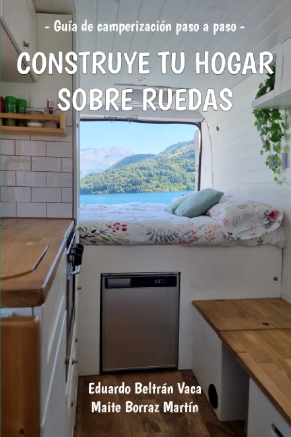 Construye tu hogar sobre ruedas: Guía de camperización paso a paso
