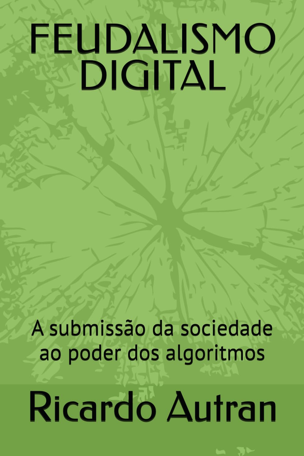 FEUDALISMO DIGITAL: A submissão da sociedade ao poder dos algoritmos