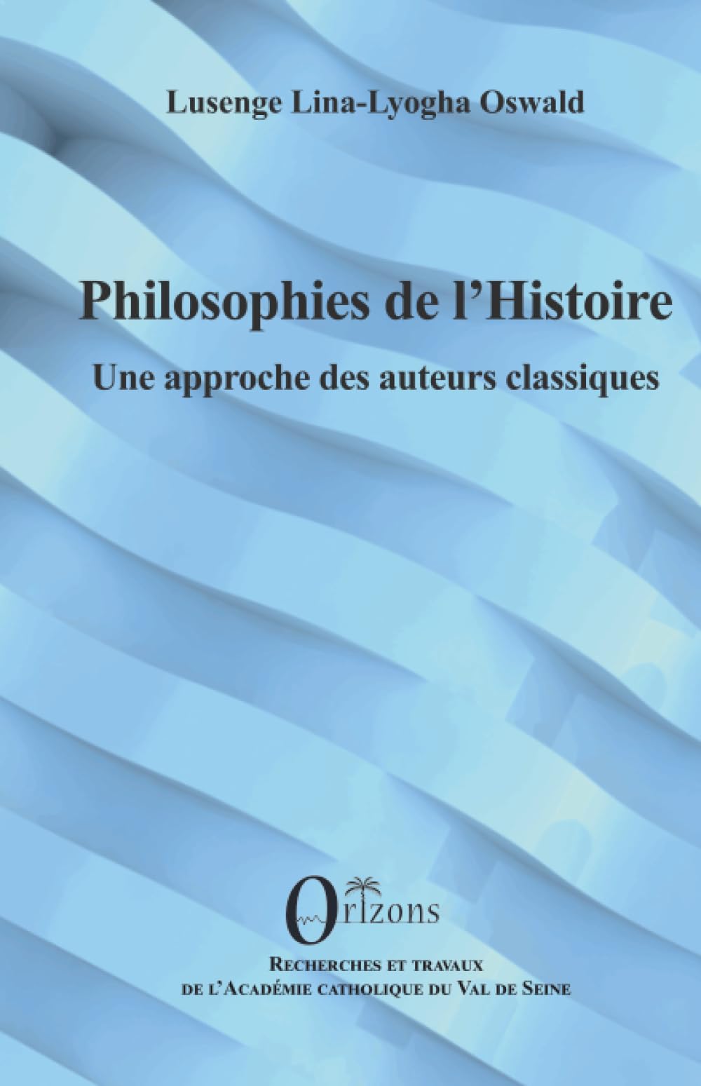 Philosophies de l’Histoire: Une approche des auteurs classiques