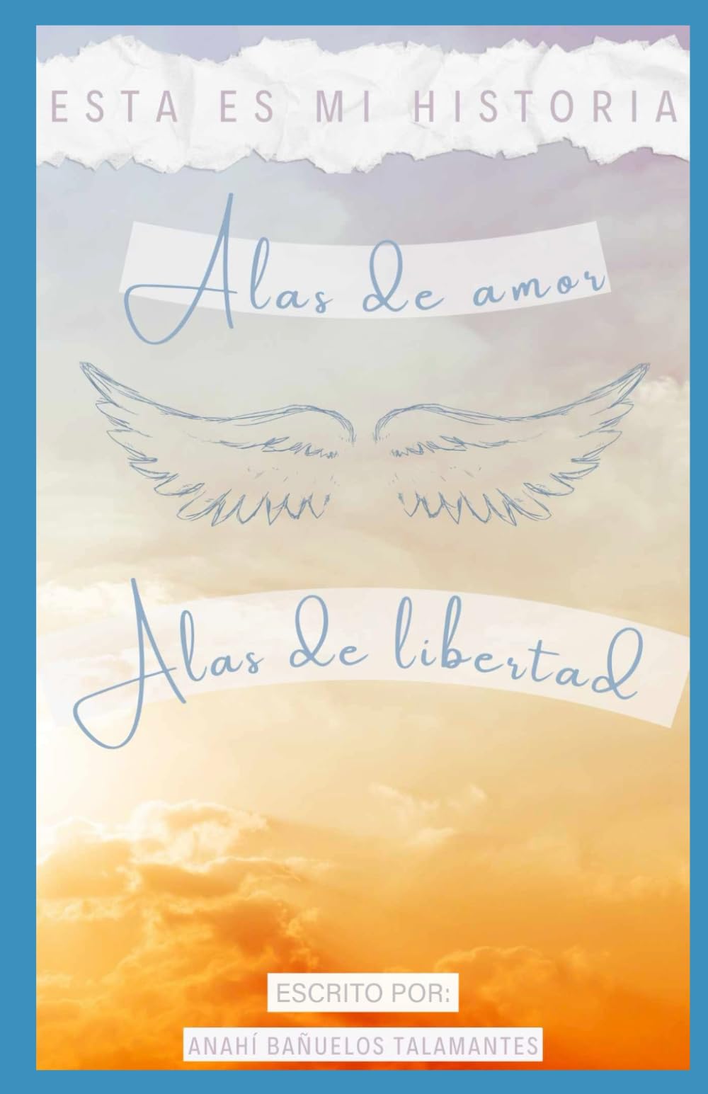ESTA ES MI HISTORIA: Alas de amor, alas de libertad