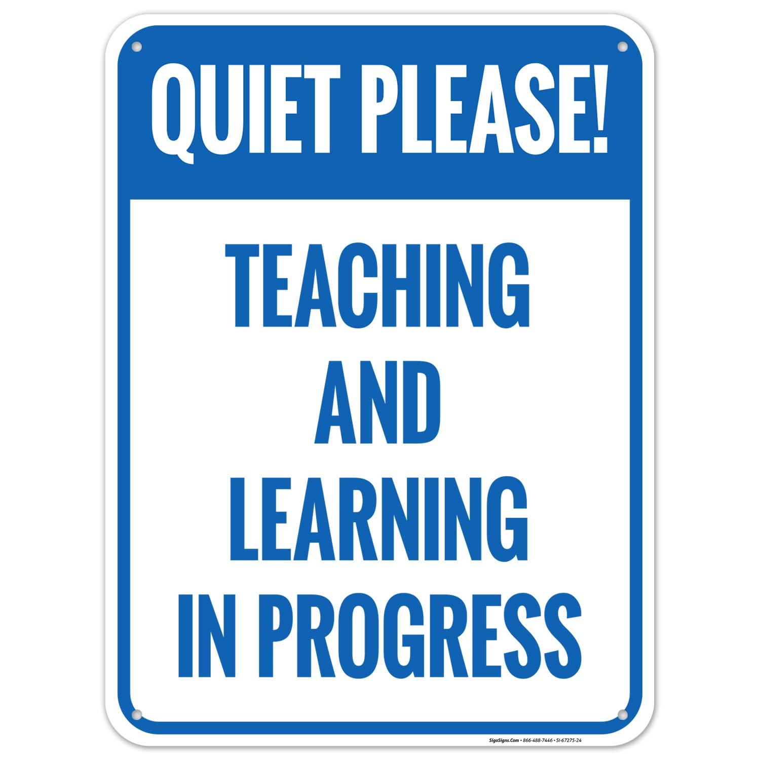 Quiet Please Teaching and Learning in Progress Sign, 18x24 Inches, 55 mil Thick HDPS (high Density polystyrene), Made in USA