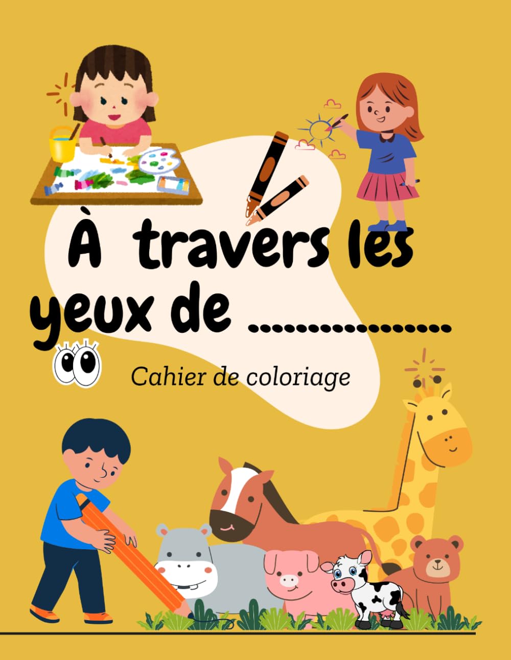 À travers les yeux de: Un voyage éducatif et amusant à travers l’alphabet et le monde des animaux