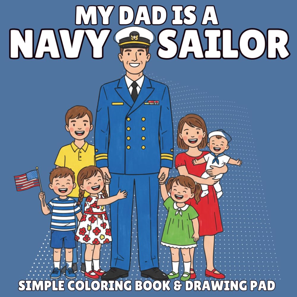 My Dad is in the Navy: A Military Coloring Book for Kids: A Fun Coloring Book for Children of Navy Dads
