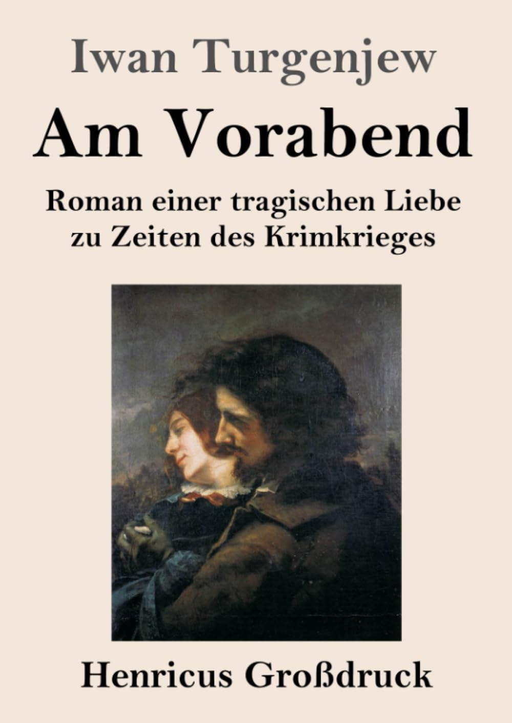 Am Vorabend (Großdruck): Roman einer tragischen Liebe zu Zeiten des Krimkrieges