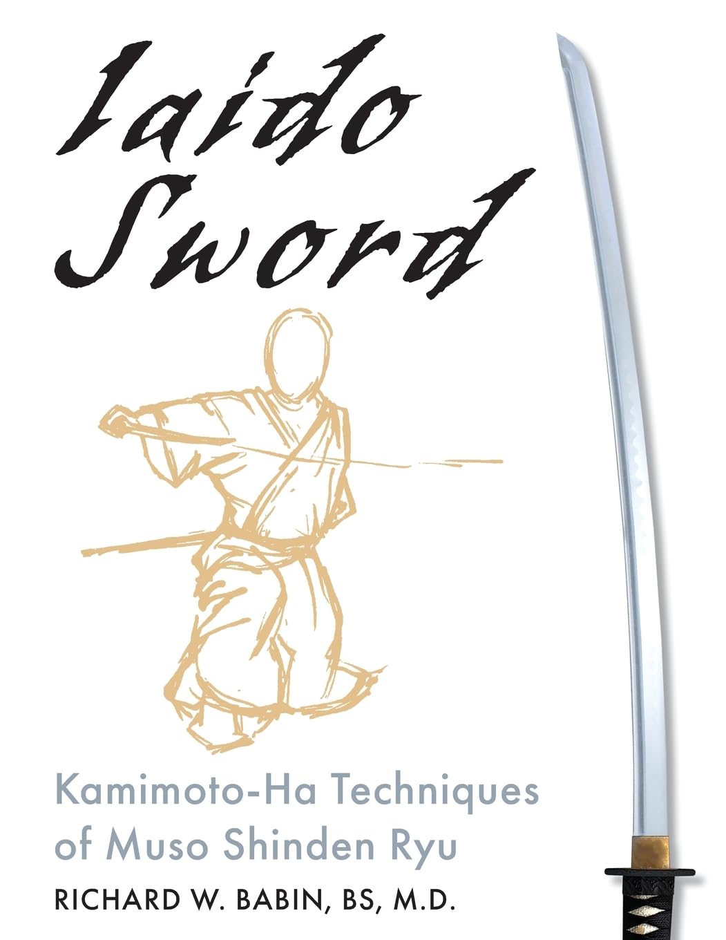 Iaido Sword: Kamimoto-Ha Techniques of Muso Shinden Ryu