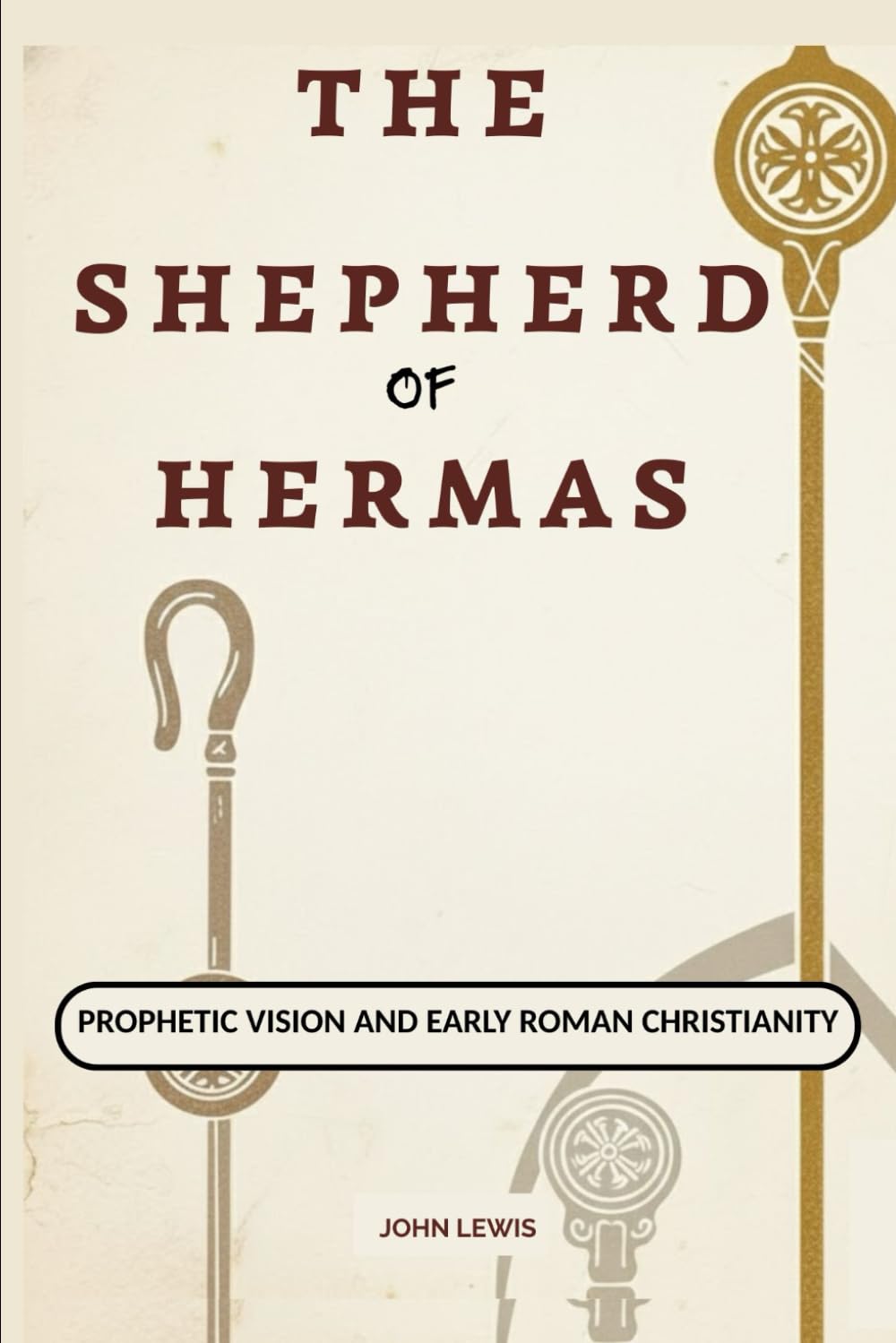 The Shepherd of Hermas: Prophetic Vision and Early Roman Christianity (Early Church Account Series)