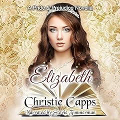 Elizabeth: A Pride & Prejudice Novella Audiolibro Por Christie Capps arte de portada