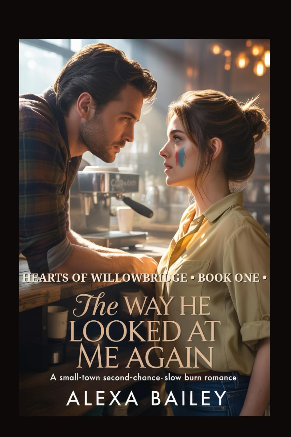 THE WAY HE LOOKS AT ME AGAIN: A Small-Town Second-Chance Slow Burn Romance: 1 (HEARTS OF WILLOWBRIDGE)