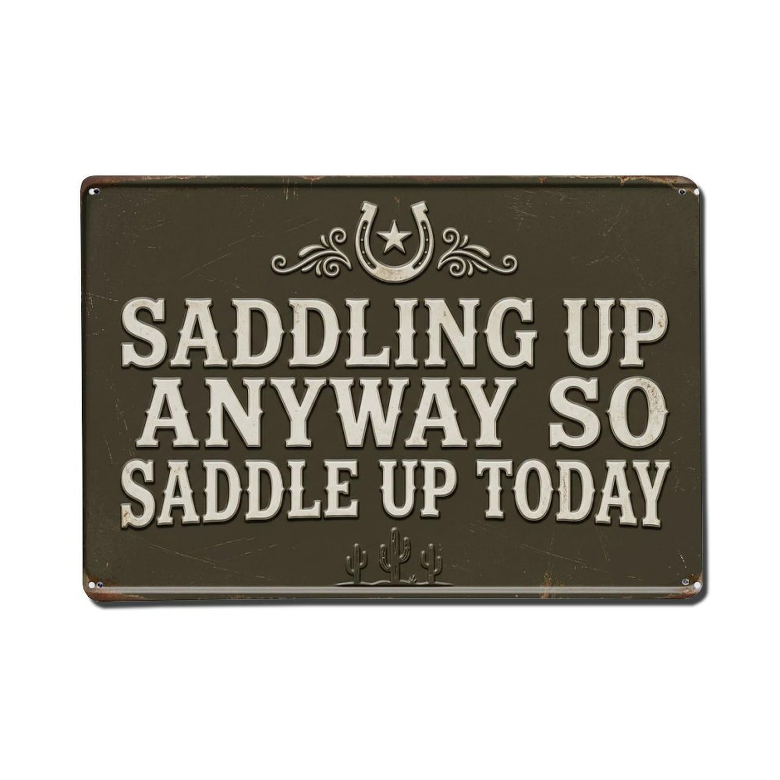 Saddle Up Anyway Motivation Retro Motivational Slogans 1 Metal Tin Sign Plaque Wall Decor for Cafe, Club Bar, Office, Home Garden Metal Poster 8x12Inch