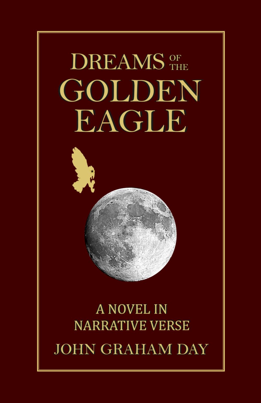 DREAMS OF THE GOLDEN EAGLE: An epic North American adventure novel in Narrative Verse