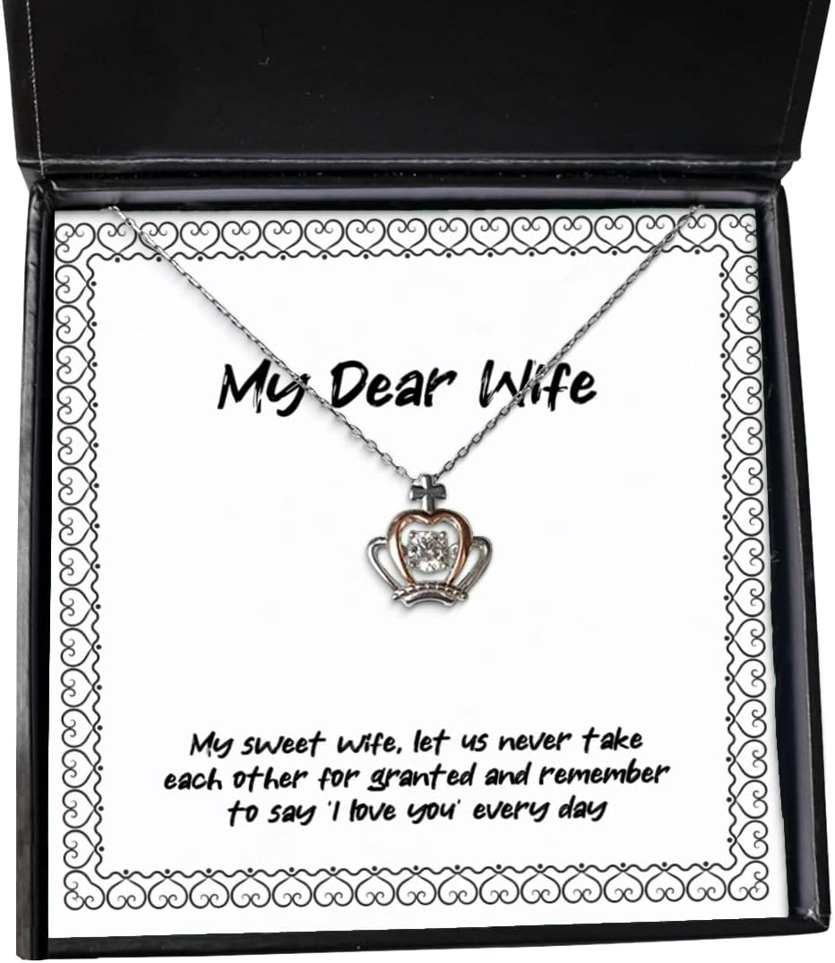 Perfect Wife, My Sweet Wife, let us Never take Each Other for Granted and', Unique Crown Pendant Necklace for Wife from Husband