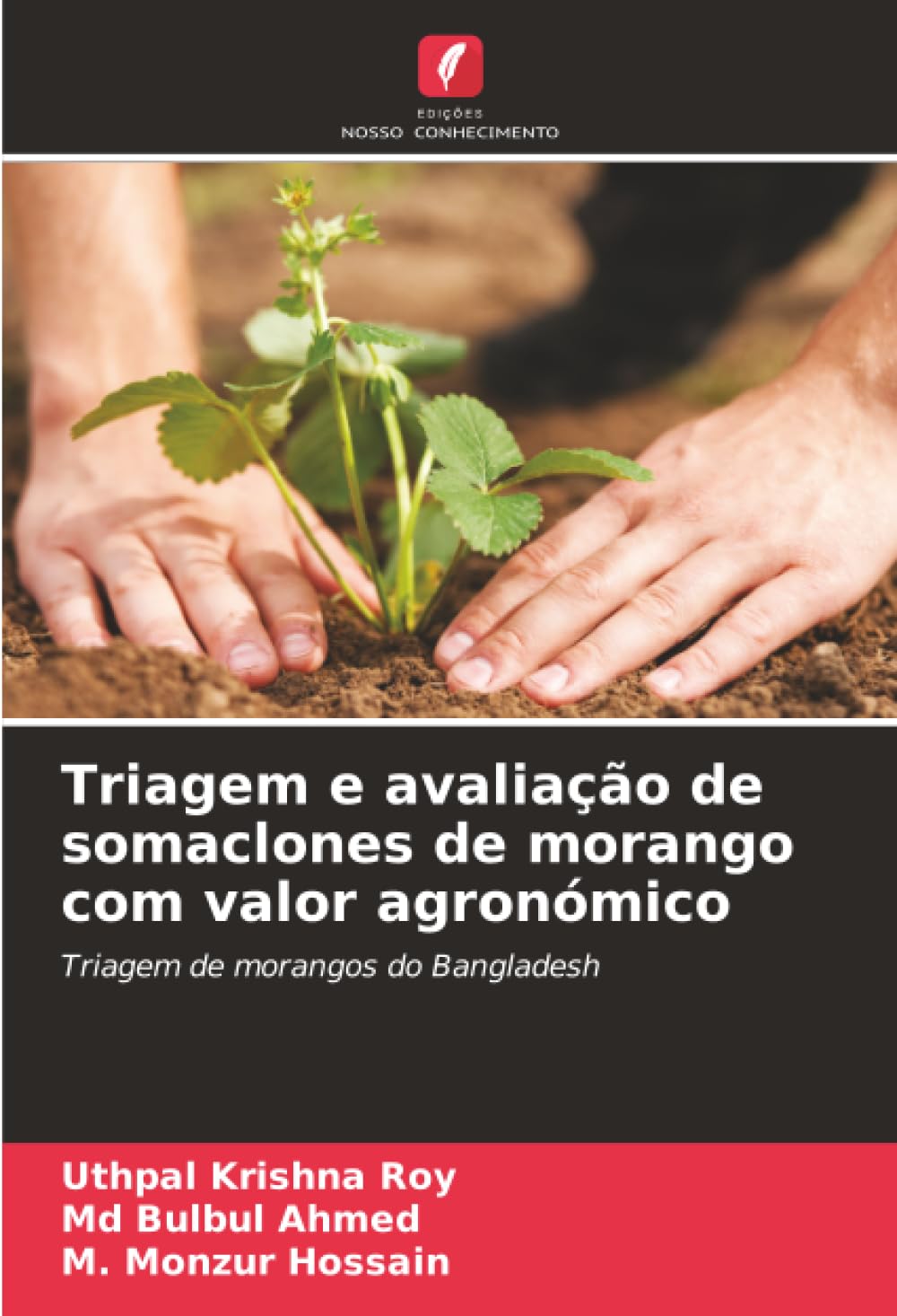 Triagem e avaliação de somaclones de morango com valor agronómico: Triagem de morangos do Bangladesh