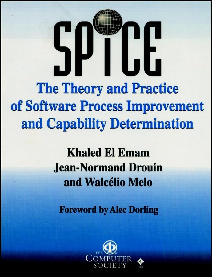 SPICE: The Theory and Practice of Software Process Improvement and Capability Determination (Systems)