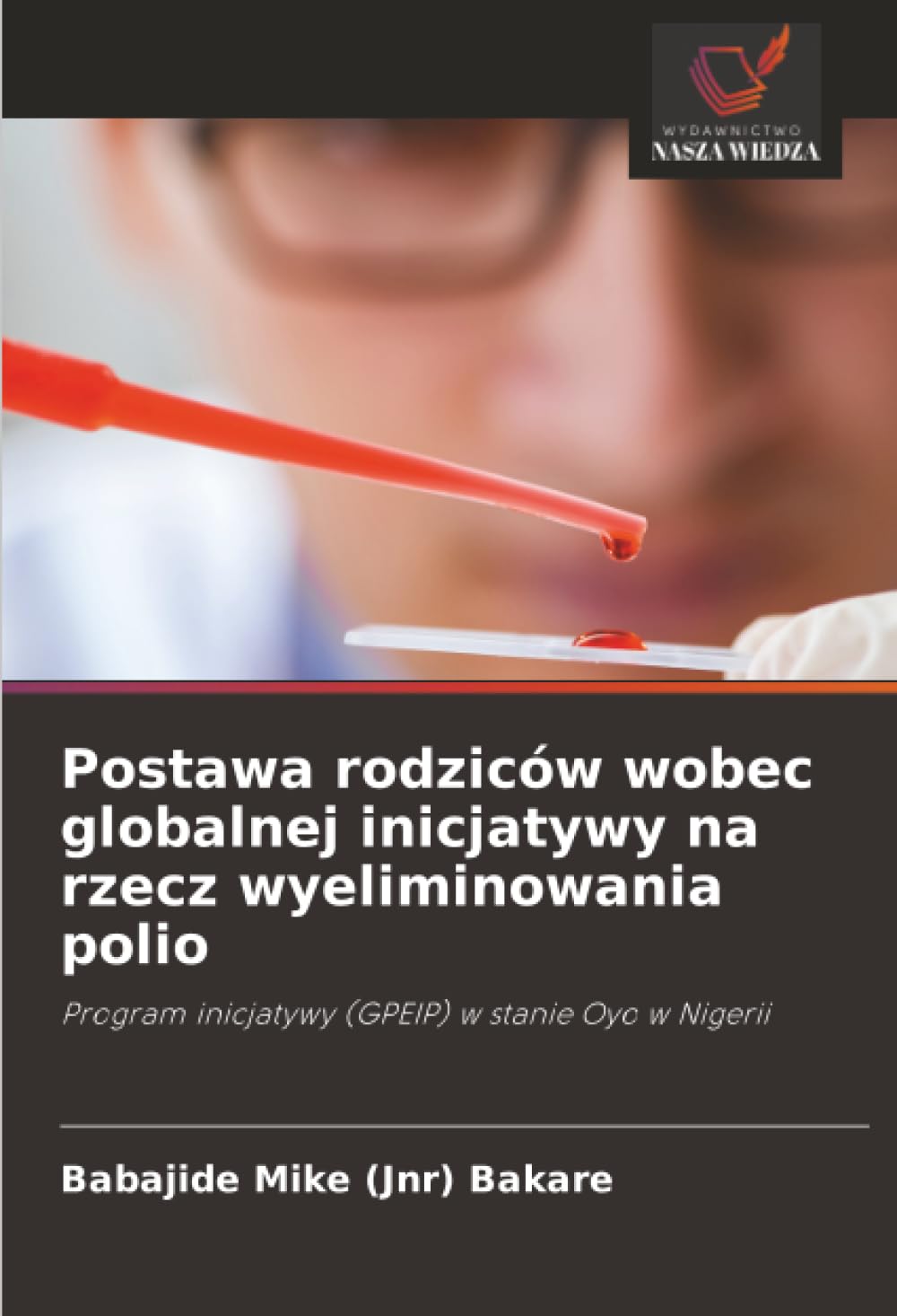 Postawa rodziców wobec globalnej inicjatywy na rzecz wyeliminowania polio: Program inicjatywy (GPEIP) w stanie Oyo w Nigerii