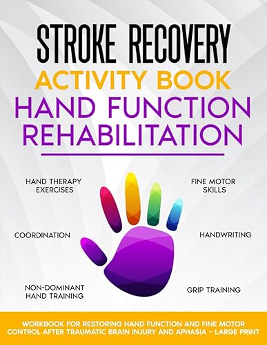 Stroke Recovery Activity Book - Hand Function Rehabilitation: Activity Workbook for Improving Hand Function and Fine Motor Control (Stroke and Aphasia Recovery Activity Books)