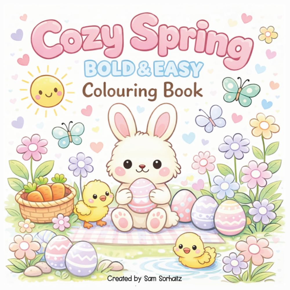 Cozy Spring Bold & Easy Colouring Book: Simple Spring & Easter Designs for Relaxation, Stress Relief, and Creative Fun
