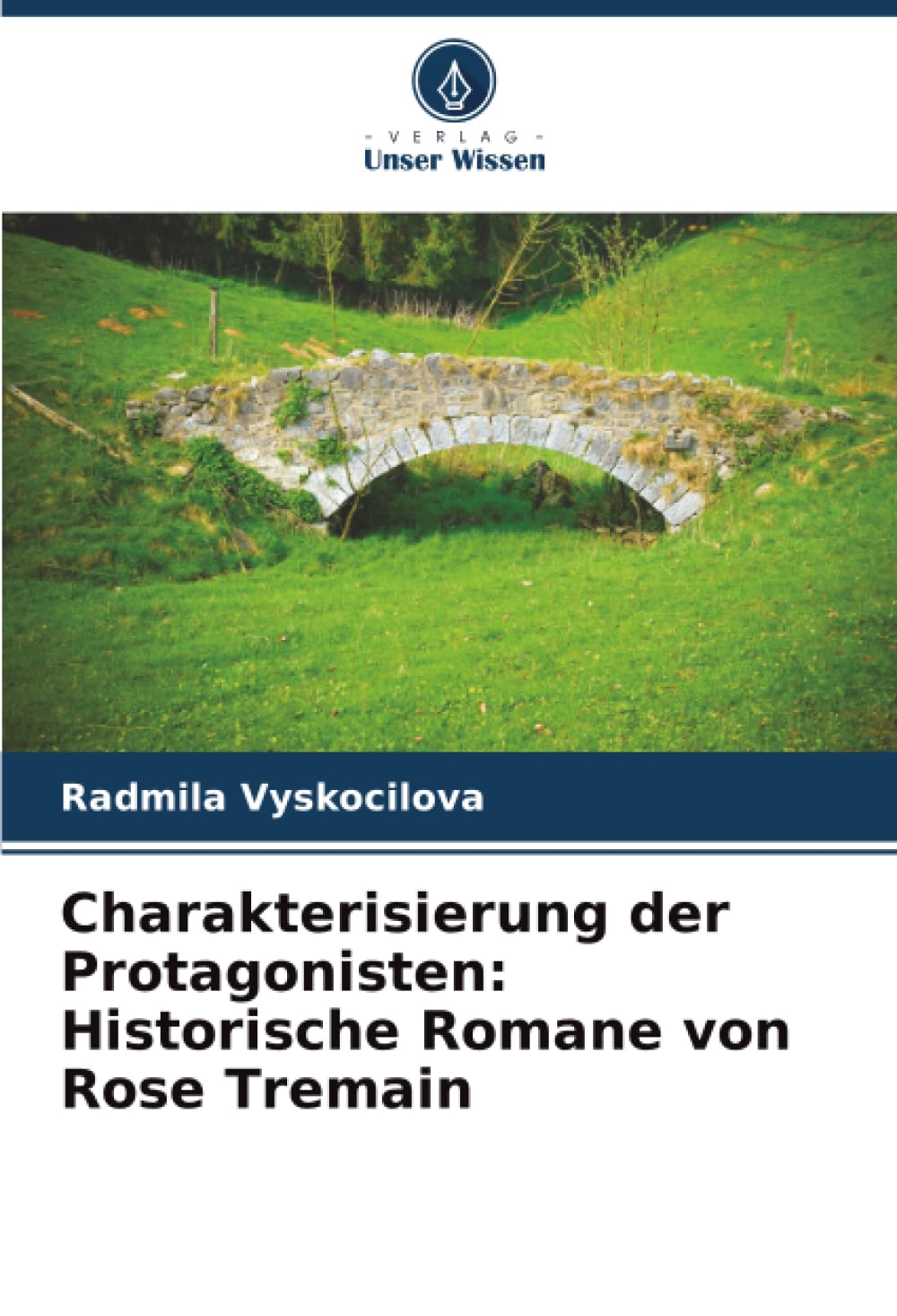 Charakterisierung der Protagonisten: Historische Romane von Rose Tremain