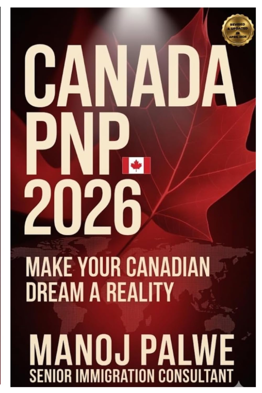 CANADA PNP 2026 MAKE YOUR CANADIAN DREAM A REALITY on 20-Apr-26: Province-by-Province Nominee Program Guide Streams, Eligibility, CRS Boost, ... Complete Roadmap to Making Canada Your Home.)
