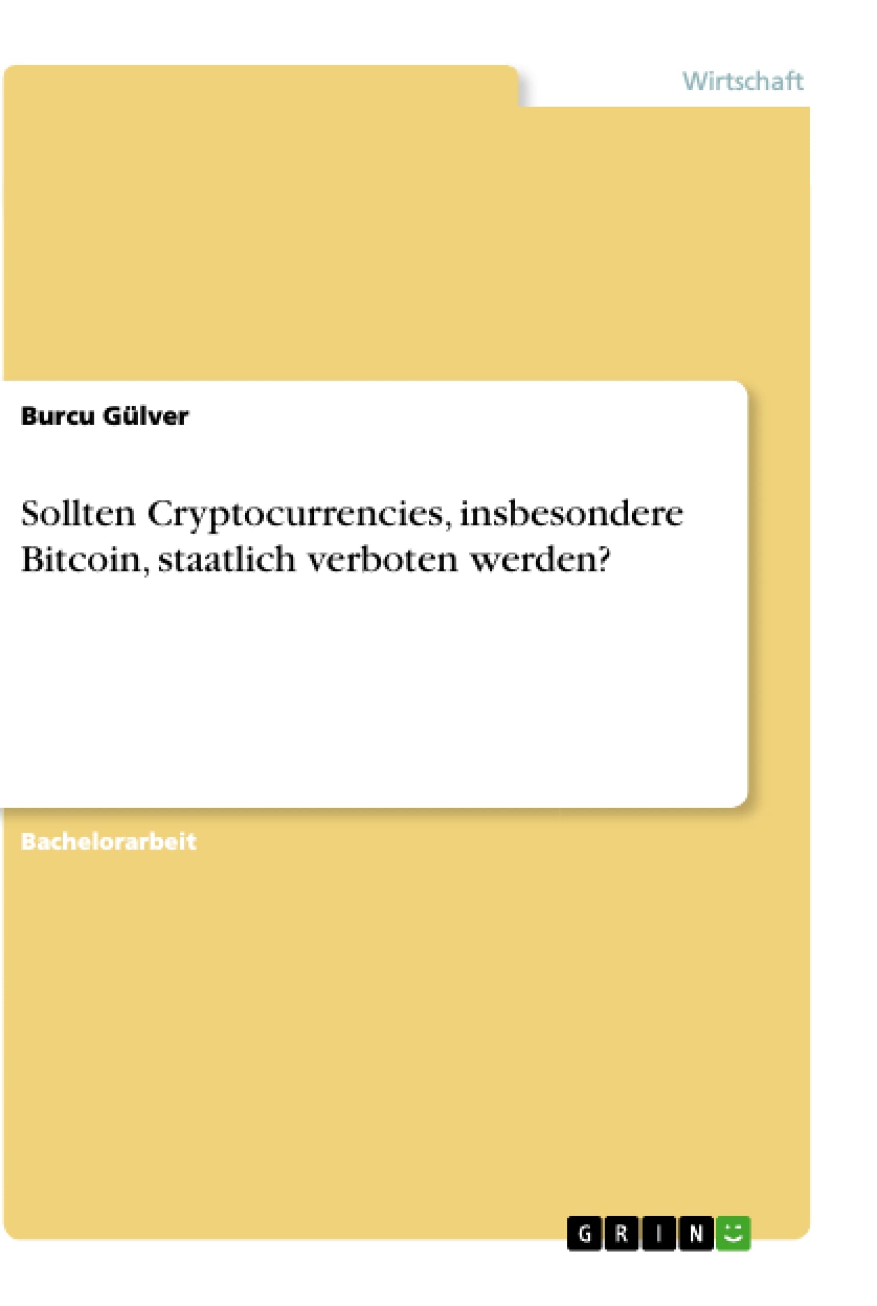 Sollten Cryptocurrencies, insbesondere Bitcoin, staatlich verboten werden?
