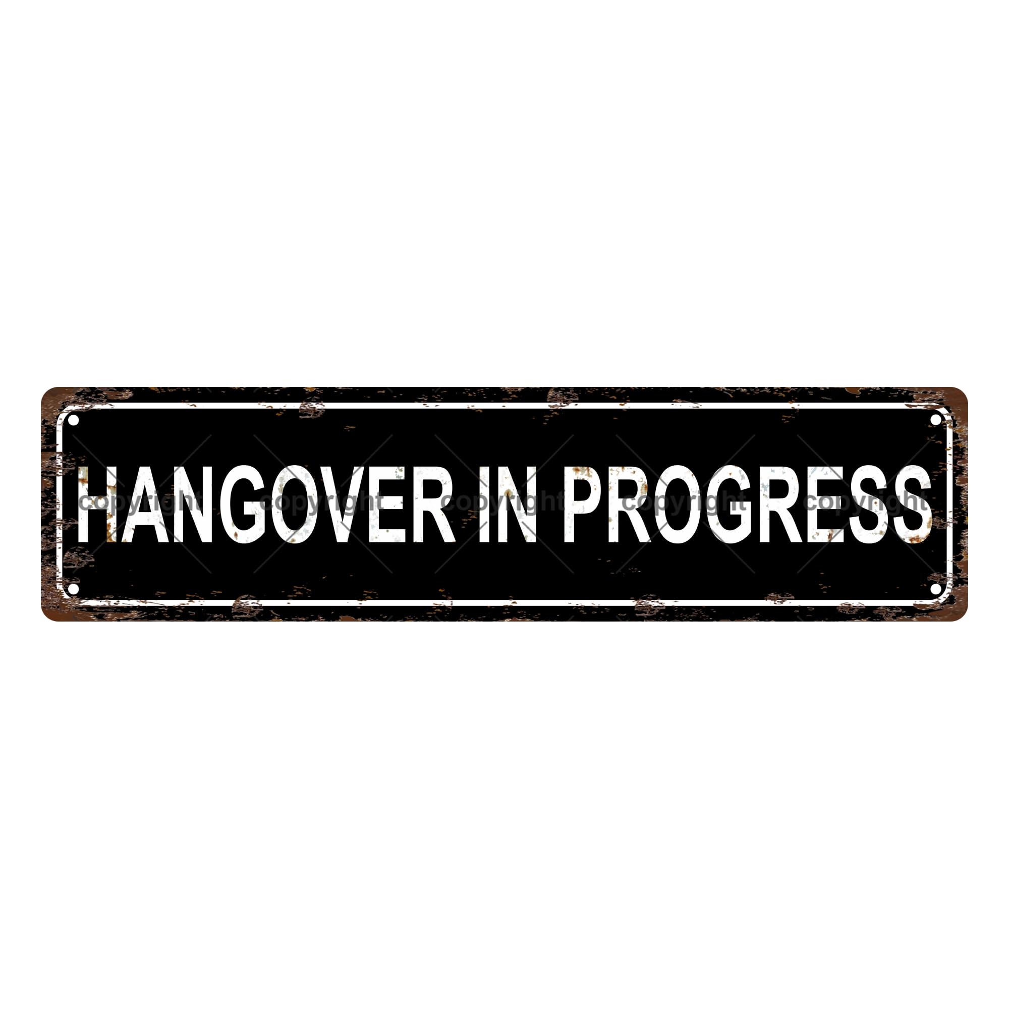 HANGOVER IN PROGRESS Vintage Metal Tin Sign, Street Sign, Home Decor, Room Decor, Wall Decor, Bathroom Decor, Bar Decor, Cafe Decor, Garage Decor, 16 x 4 Inch
