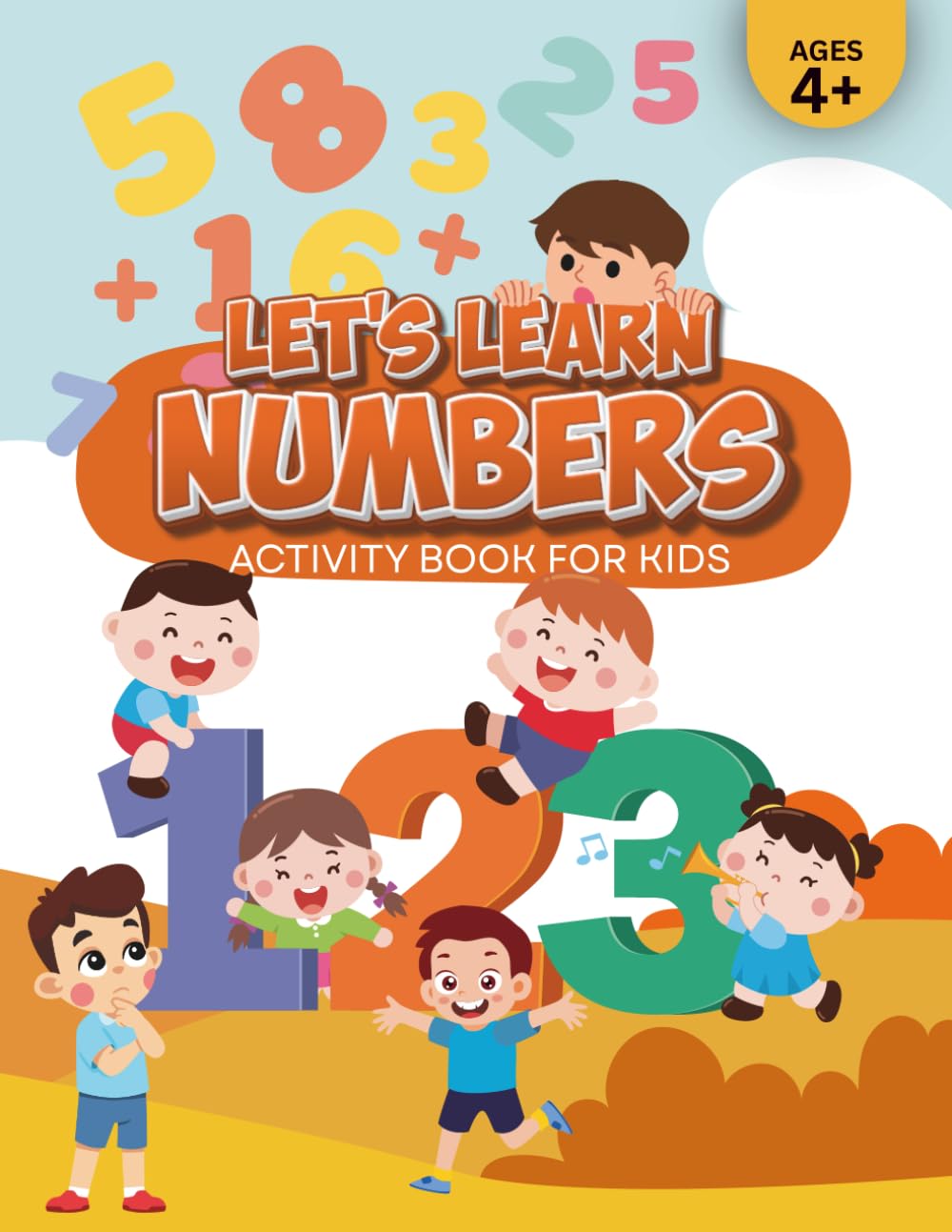 Let's Learn Numbers Activity Book for Kids Ages 4-8: Fun Counting, Tracing, Coloring, and Math Worksheets for Preschool and Kindergarten Learners